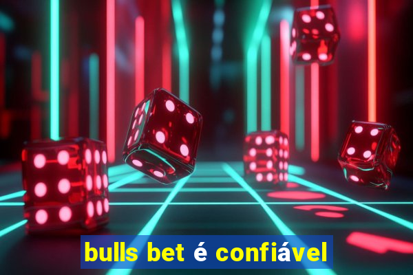 bulls bet é confiável